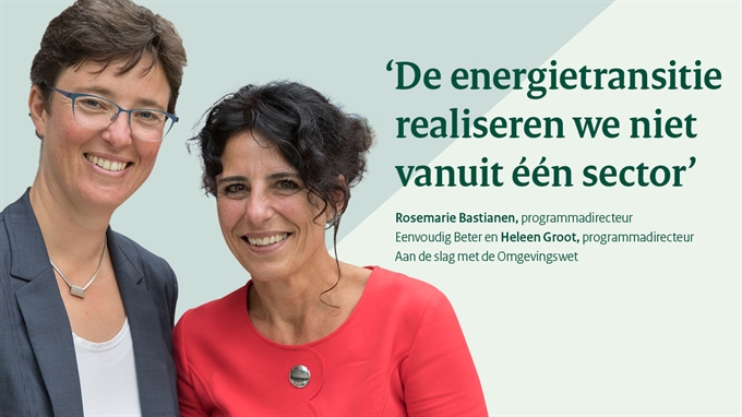 Heleen Groot en Rosemarie Bastianen: 'De energietrasitie realiseren we niet vanuit één sector'